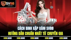 Cách Binh Xập Xám SV88 - Hướng Dẫn Chuẩn Nhất Từ Chuyên Gia